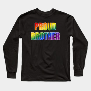 Rainbow Proud Brother LGBTQ Pride Long Sleeve T-Shirt